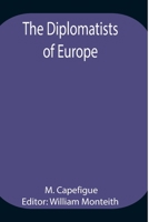 The Diplomatists of Europe 1544607245 Book Cover
