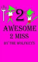 2 Awesome 2 Miss (The Wolfkey Chronicles) 1494984326 Book Cover