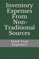 Inventory Expenses From Non-Traditional Sources: Track Your Expenses 1096241951 Book Cover