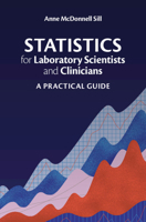 Statistics for Laboratory Scientists and Clinicians: A Practical Guide 1108708501 Book Cover