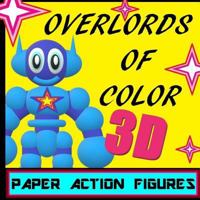 Overlords of Color 3D: Paper Toys 1976338778 Book Cover