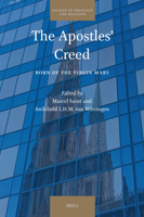 The Apostles' Creed: Born of the Virgin Mary 900470342X Book Cover