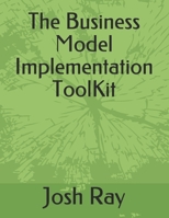 The Business Model Implementation ToolKit B084WP61DX Book Cover