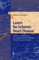 Lasers for Ischemic Heart Disease: Update on Alternatives for the Treatment of Diffuse Coronary Artery Disease 3642631983 Book Cover