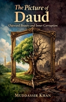 The Picture of Daud: Outward Beauty and Inner Corruption (Classics Reimagined) B0GFDP9JZQ Book Cover