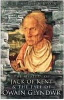 The Mystery of Jack of Kent and the Fate of Owain Glyndwr 0750933208 Book Cover