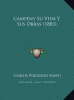 Campeny Su Vida Y Sus Obras (1883) 1167354729 Book Cover