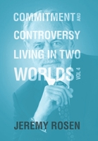 Commitment & Controversy Living in Two Worlds: Volume 4 1664193421 Book Cover