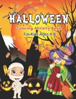 Halloween Coloring Activity Book for Kids 4-8: A Fun Children Coloring book for Halloween | Happy Halloween Coloring Book, Halloween Coloring Pages For Kids Age 4-8, Girls And Boys, Fun And Original. B08NVVWBMH Book Cover