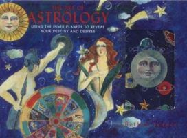 The Art of Astrology: Using the Inner Planets to Reveal Your Destiny and Desires 1903116724 Book Cover