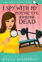 I Spy with My Psychic Eye Someone Dead B08BWFKC7J Book Cover