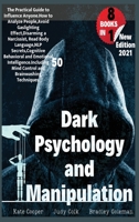 Dark Psychology And Manipulation: 8 BOOKS IN 1: Guide to Influence Anyone. Analyze People, Avoid Gaslighting Effect, Disarm a Narcissist and Read Body Language.50 Mind Control and Brainwashing Techniq 1801938334 Book Cover