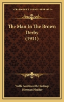 The Man In The Brown Derby 0548857830 Book Cover