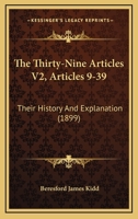 The Thirty-Nine Articles V2, Articles 9-39: Their History And Explanation 1165669579 Book Cover