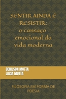 SENTIR AINDA É RESISTIR: o cansaço emocional da vida moderna (Portuguese Edition) B0H89WXC8L Book Cover