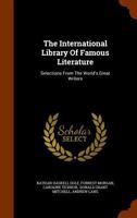 The International Library Of Famous Literature: Selections From The World's Great Writers 1276112491 Book Cover