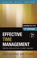 Effective Time Management: Clear the clutter and focus on what's important 192154709X Book Cover