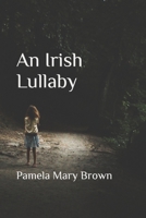 An Irish Lullaby 1505455189 Book Cover