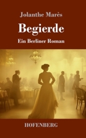 Begierde: Ein Berliner Roman (German Edition) 3743749122 Book Cover