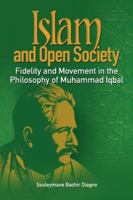 Islam and Open Society: Fidelity and Movement in the Philosophy of Muhammad Iqbal 2869783051 Book Cover