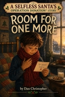 Room For One More: A SELFLESS SANTA'S OPERATION DONATION™ STORY B0H82JN1RJ Book Cover