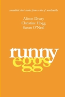 Runny Eggs: Scrambled short stories from a trio of wordsmiths 1446717623 Book Cover