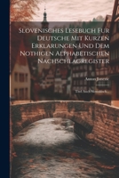 Slovenisches Lesebuch Fur Deutsche Mit Kurzen Erklarungen Und Dem Nothigen Alphabetischen Nachschlagregister: Titel Auch Slowakisch... 1021365971 Book Cover