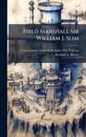 Field Marshall Sir William J. Slim 1025151844 Book Cover
