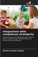 Integrazione delle competenze strategiche: Come strumento di sensibilizzazione per le buone pratiche educative degli insegnanti della prima infanzia nelle scuole primarie (Italian Edition) B0CK3QD2MX Book Cover