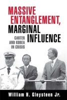 Massive Entanglement, Marginal Influence: Carter and Korea in Crisis 0815731701 Book Cover