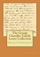 The George Chandler Family Letter Collection Image Companion 1973847930 Book Cover