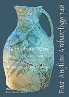 Hedingham Ware: A Medieval Pottery Industry in North Essex; Its Production and Distribution 1841940976 Book Cover