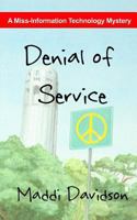 Denial of Service: A Miss-Information Technology Mystery 1478273445 Book Cover