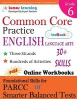 Common Core Practice - 6th Grade English Language Arts: Workbooks to Prepare for the Parcc or Smarter Balanced Test 1940484529 Book Cover