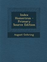 Index Homericus - Primary Source Edition 1016404107 Book Cover