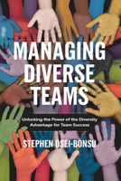 Managing Diverse Teams: Unlocking the Power of the Diversity Advantage for Team Success B0DXKDG6Q5 Book Cover