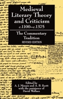 Medieval Literary Theory and Criticism c.1100-c.1375: The Commentary Tradition, Revised Edition 0198112742 Book Cover