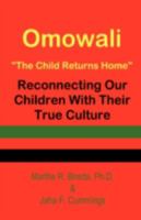 Omowali: The Child Returns Home - Reconnecting Our Children With Their True Culture 4902837102 Book Cover