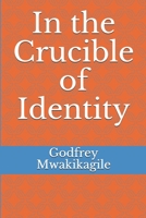 In the Crucible of Identity B08FP9P4NQ Book Cover