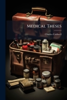 Medical Theses: Selected From Among The Inaugural Dissertations... 1271113120 Book Cover
