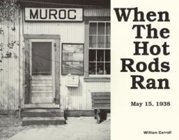 Muroc: Where The Hot Rods Ran 0910390304 Book Cover