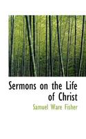 Sermons on the Life of Christ 0530248085 Book Cover