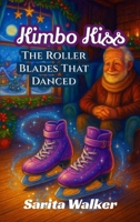 Kimbo Kiss: The Roller Blades That Danced B0GNTMB4CQ Book Cover