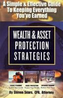 Wealth and Asset Protection Strategies: A Simple and Effective Guide to Keeping Everything You've Earned 0929765966 Book Cover
