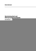 Wortschatzarbeit und Mehrsprachigkeitsdidaktik: Schriftliche Ausarbeitung mit Unterrichtsentwurf 3656078505 Book Cover