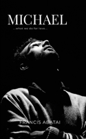 Michael: What We Do for Love 1257112694 Book Cover