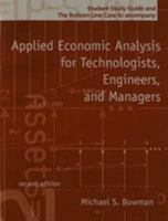 Applied Economic Analysis, for Technologists, Engineers, and Managers: Student Study Guide & the Bottom Line Case 0130449903 Book Cover