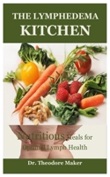 The Lymphedema Kitchen: Nutritious Meals for Optimal Lymph Health B0DTGFMGBY Book Cover