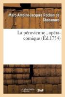 La péruvienne , opéra-comique, par M. Rochon de Chabannes (Litterature) 2016163631 Book Cover