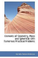 Elements of Geometry, Plane and Spherical: With Numerous Practical Problems 1018881425 Book Cover
